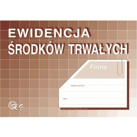 K09 Ewidencja środków trwałych A4 MICHALCZYK I PROKOP K09 Ewidencja środków trwałych A4 MICHALCZYK I PROKOP