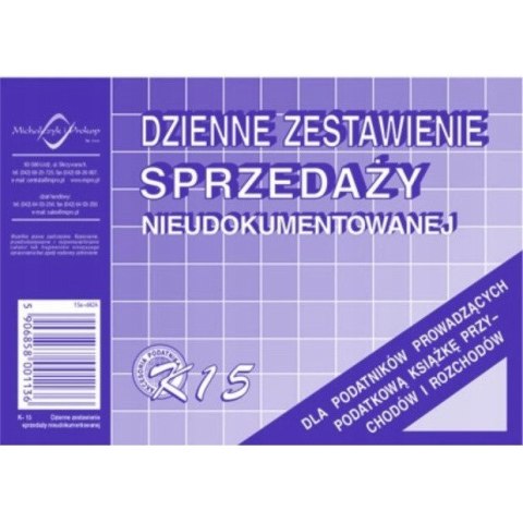 K-15 Dzienne zestawienie sprzedaży A6 księgowo nieudokumentowanej MICHALCZYK i PROKOP K-15 Dzienne zestawienie sprzedaży A6 księgowo nieudokumentowanej MICHALCZYK i PROKOP