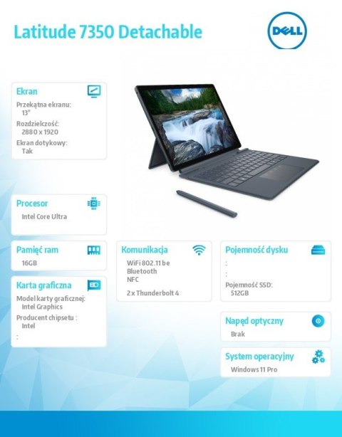 Notebook Latitude 7350 Det W11P Ultra 7 164U/16GB/512GB SSD Gen4/13' 3K Touch/Intel Graph/FgrPr&SmtCd/IR Cam/Mic/WLAN+BT/Detach Notebook Latitude 7350 Det W11P Ultra 7 164U/16GB/512GB SSD Gen4/13' 3K Touch/Intel Graph/FgrPr&SmtCd/IR Cam/Mic/WLAN+BT/Detach
