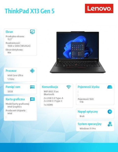 Ultrabook ThinkPad X13 G5 21LU0014PB W11Pro Ultra7 155U/32GB/1TB/INT/13.3 WUXGA/Black/3YRS Premier Support + CO2 Offset Ultrabook ThinkPad X13 G5 21LU0014PB W11Pro Ultra7 155U/32GB/1TB/INT/13.3 WUXGA/Black/3YRS Premier Support + CO2 Offset