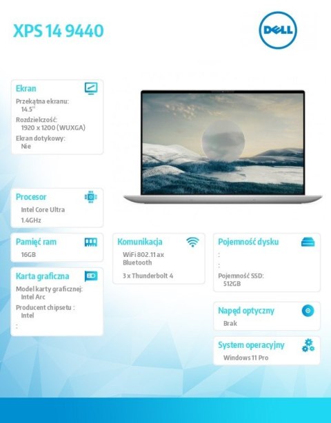 Notebook XPS 14 9440/Ultra 7 155H/16GB/512GB SSD/14.5 FHD+/Arc/WLAN + BT/Backlit Kb/6 Cell/W11Pro Notebook XPS 14 9440/Ultra 7 155H/16GB/512GB SSD/14.5 FHD+/Arc/WLAN + BT/Backlit Kb/6 Cell/W11Pro