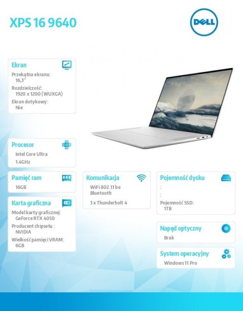 Notebook XPS 16 9640/Ultra 7 155H/16GB/1TB SSD/16.3 FHD+/GeForce RTX 4050/WLAN + BT/Backlit Kb/6 Cell/W11Pro Notebook XPS 16 9640/Ultra 7 155H/16GB/1TB SSD/16.3 FHD+/GeForce RTX 4050/WLAN + BT/Backlit Kb/6 Cell/W11Pro
