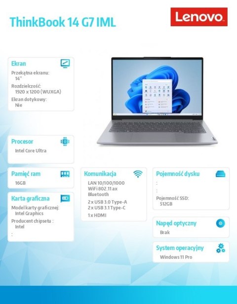 Notebook ThinkBook 14 G7 21MR008KPB W11Pro Ultra 5 125U/16GB/512GB/INT/14.0 WUXGA/Arctic Grey/3YRS OS + CO2 Offset Notebook ThinkBook 14 G7 21MR008KPB W11Pro Ultra 5 125U/16GB/512GB/INT/14.0 WUXGA/Arctic Grey/3YRS OS + CO2 Offset