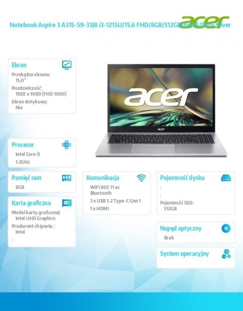 Notebook Aspire 3 A315-59-33J8 i3-1215U/15.6 FHD/8GB/512GB/NoOS/Pure Silver Notebook Aspire 3 A315-59-33J8 i3-1215U/15.6 FHD/8GB/512GB/NoOS/Pure Silver