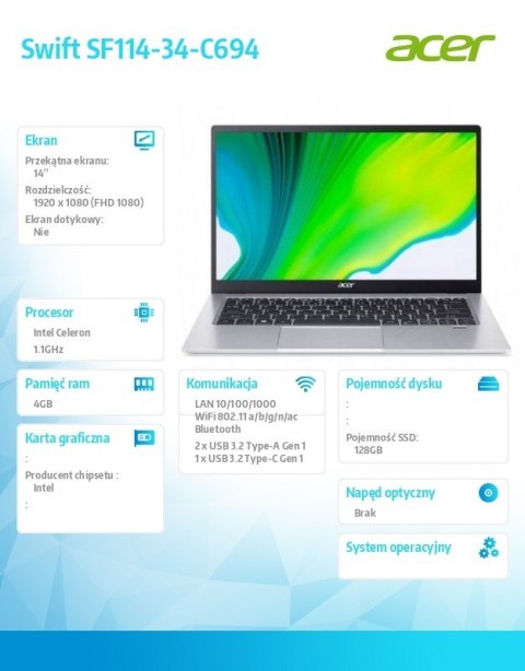 Notebook Swift SF114-34-C694 Celeron N4500/14.0 FHD IPS/4GB/ 128GB SSD/Windows 11 Home Notebook Swift SF114-34-C694 Celeron N4500/14.0 FHD IPS/4GB/ 128GB SSD/Windows 11 Home
