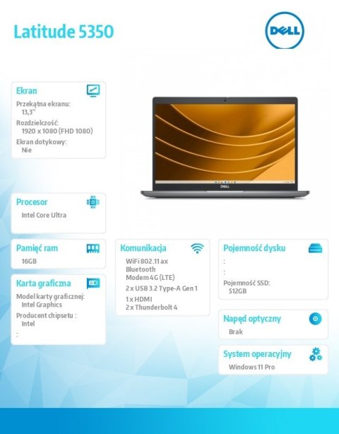 Notebook Latitude 5350/Ultra 7 165U/16GB/512GB SSD Gen4/13.3 FHD/Integrated/FgrPr & SmtCd/FHD/IR Cam/Mic/LTE 4G + BT/Backlit Kb/ Notebook Latitude 5350/Ultra 7 165U/16GB/512GB SSD Gen4/13.3 FHD/Integrated/FgrPr & SmtCd/FHD/IR Cam/Mic/LTE 4G + BT/Backlit Kb/