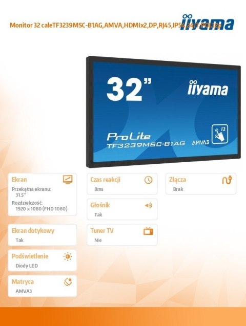 Monitor 32 cale TF3239MSC-B1AG,AMVA,HDMIx2,DP,RJ45,IP54,24/7,POJ.12p Monitor 32 cale TF3239MSC-B1AG,AMVA,HDMIx2,DP,RJ45,IP54,24/7,POJ.12p
