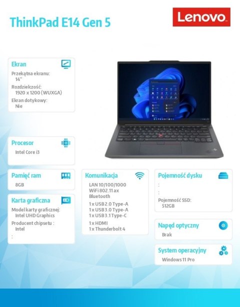 Laptop ThinkPad E14 G5 21JK0083PB W11Pro i3-1315U/8GB/512GB/INT/14.0 WUXGA/Graphite Black/1YR Premier Support + 3YRS OS Laptop ThinkPad E14 G5 21JK0083PB W11Pro i3-1315U/8GB/512GB/INT/14.0 WUXGA/Graphite Black/1YR Premier Support + 3YRS OS