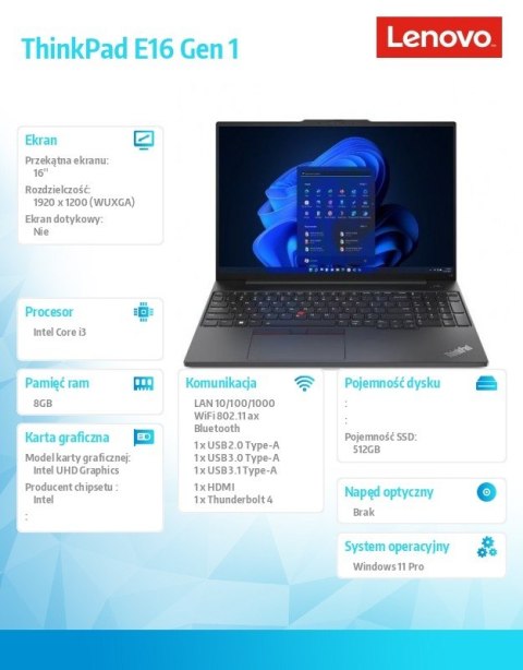 Notebook ThinkPad E16 G1 21JN005VPB W11Pro i3-1315U/8GB/512GB/INT/16.0 WUXGA/3YRS OS + 1YR Premier Support Notebook ThinkPad E16 G1 21JN005VPB W11Pro i3-1315U/8GB/512GB/INT/16.0 WUXGA/3YRS OS + 1YR Premier Support