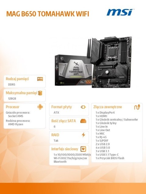 Płyta główna MAG B650 TOMAHAWK WIFI AM5 4DDR5 HDMI/DP ATX Płyta główna MAG B650 TOMAHAWK WIFI AM5 4DDR5 HDMI/DP ATX